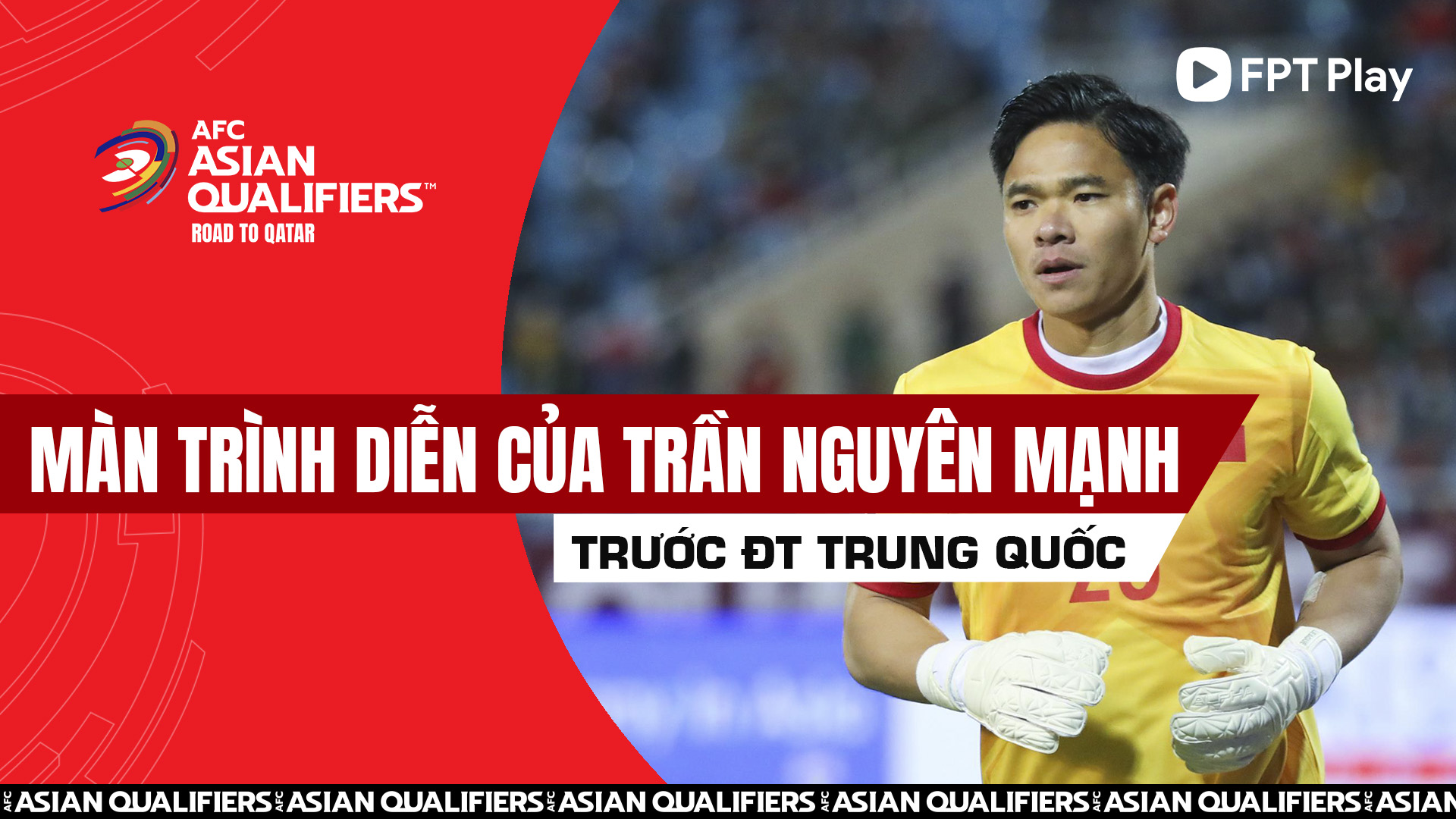 Màn trình diễn của Nguyên Mạnh vs Trung Quốc FPT Play