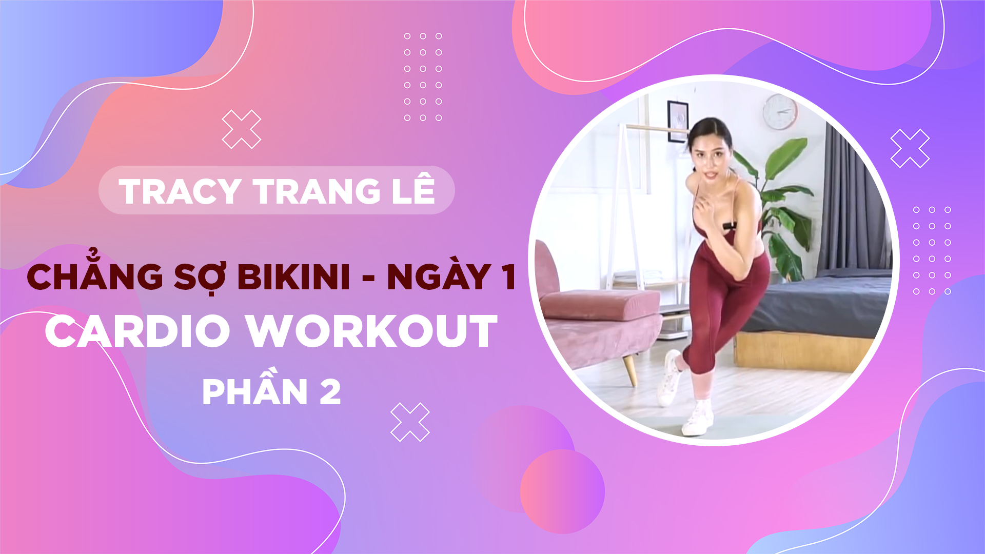 Chẳng sợ bikini ngày 1 Cardio Workout Phần 2 FPT Play