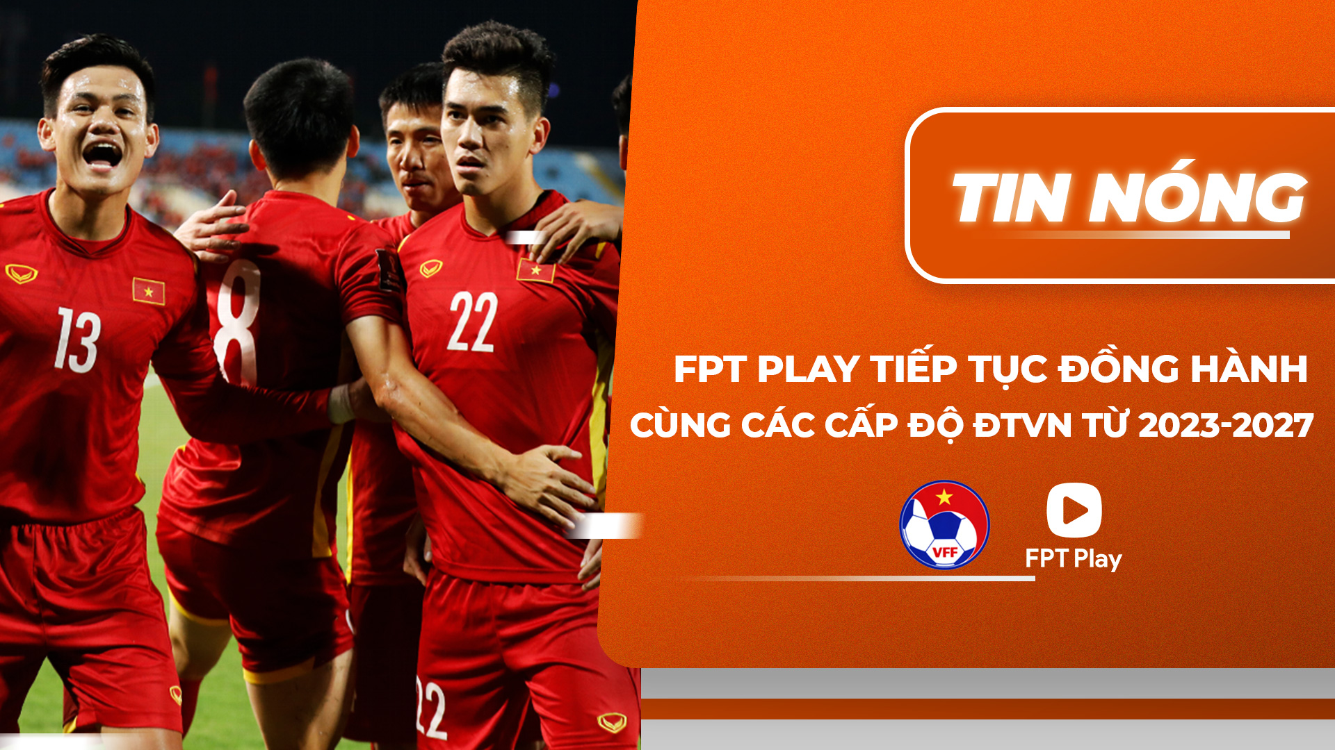 FPT Play tiếp tục đồng hành cùng các cấp độ ĐTVN từ 2023 2027 FPT Play