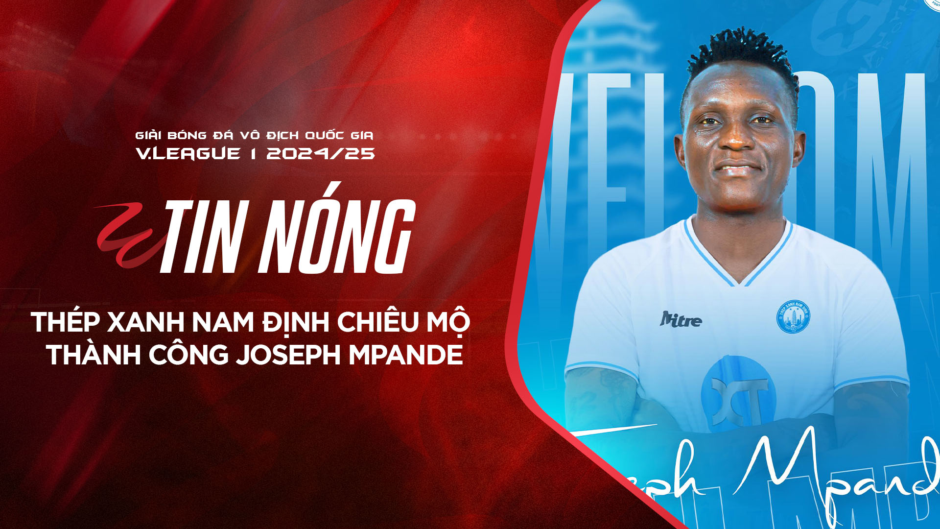 Thép Xanh Nam Định chiêu mộ thành công Joseph Mpande FPT Play