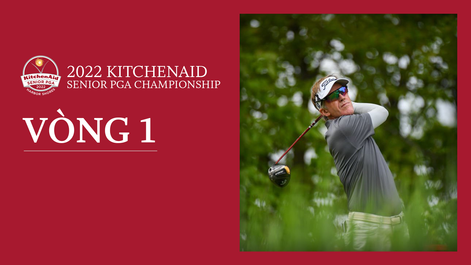 KitchenAid Senior PGA Championship Vòng 1 FPT Play