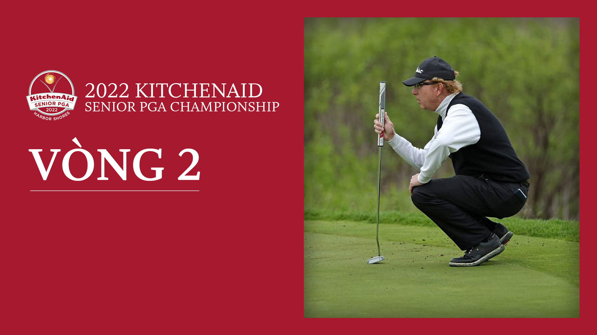 KitchenAid Senior PGA Championship Vòng 2 FPT Play