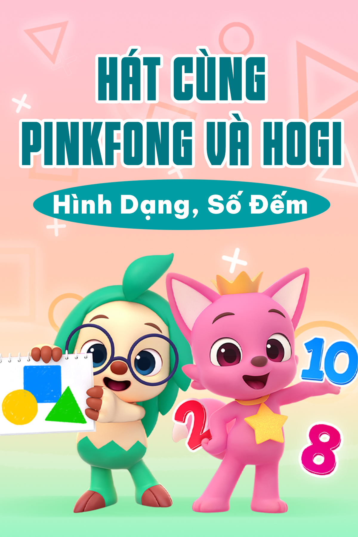 Hát Cùng Pinkfong Và Hogi: Hình Dạng, Số Đếm