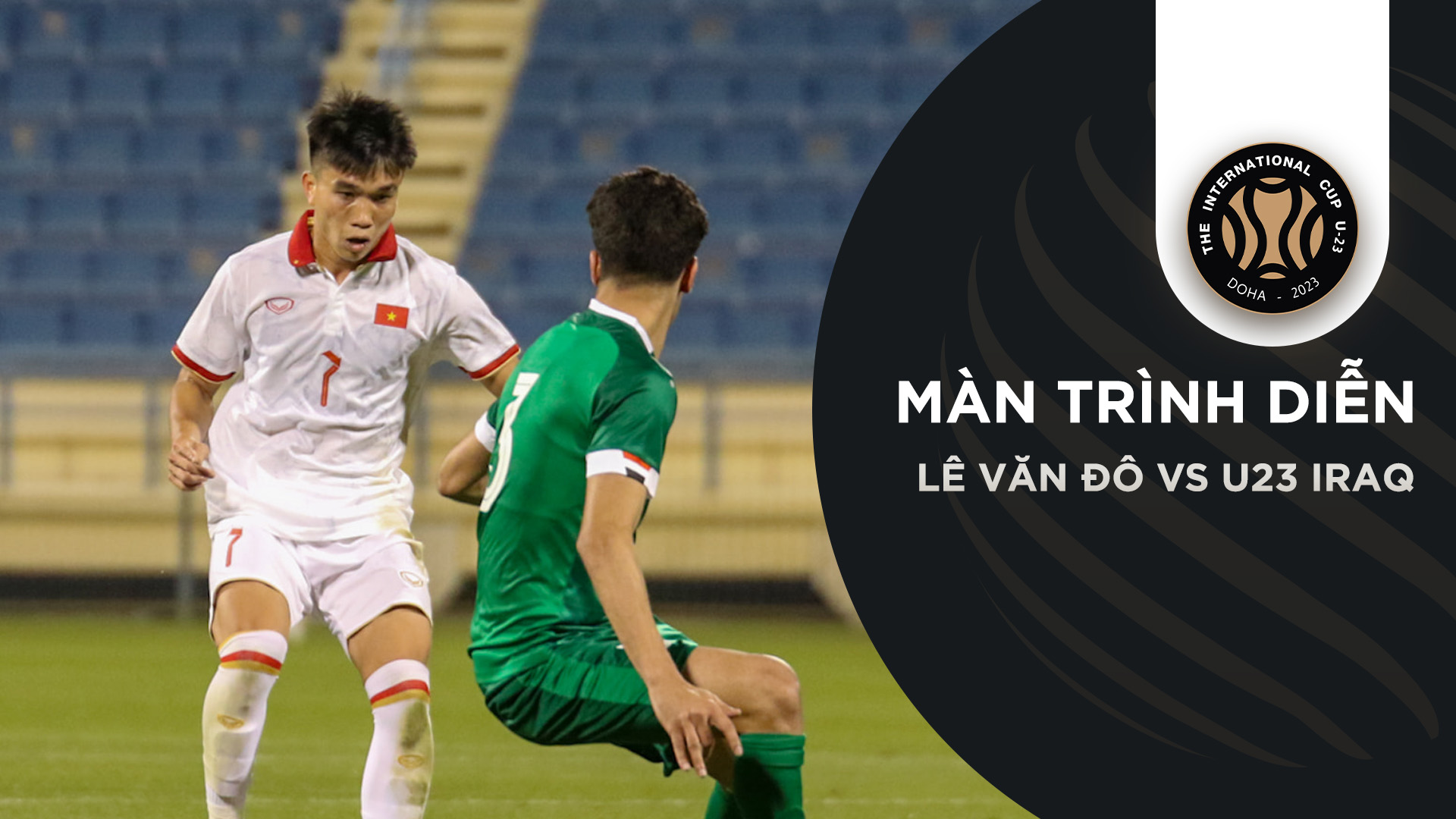 Màn trình diễn của Lê Văn Đô trước U23 Iraq FPT Play