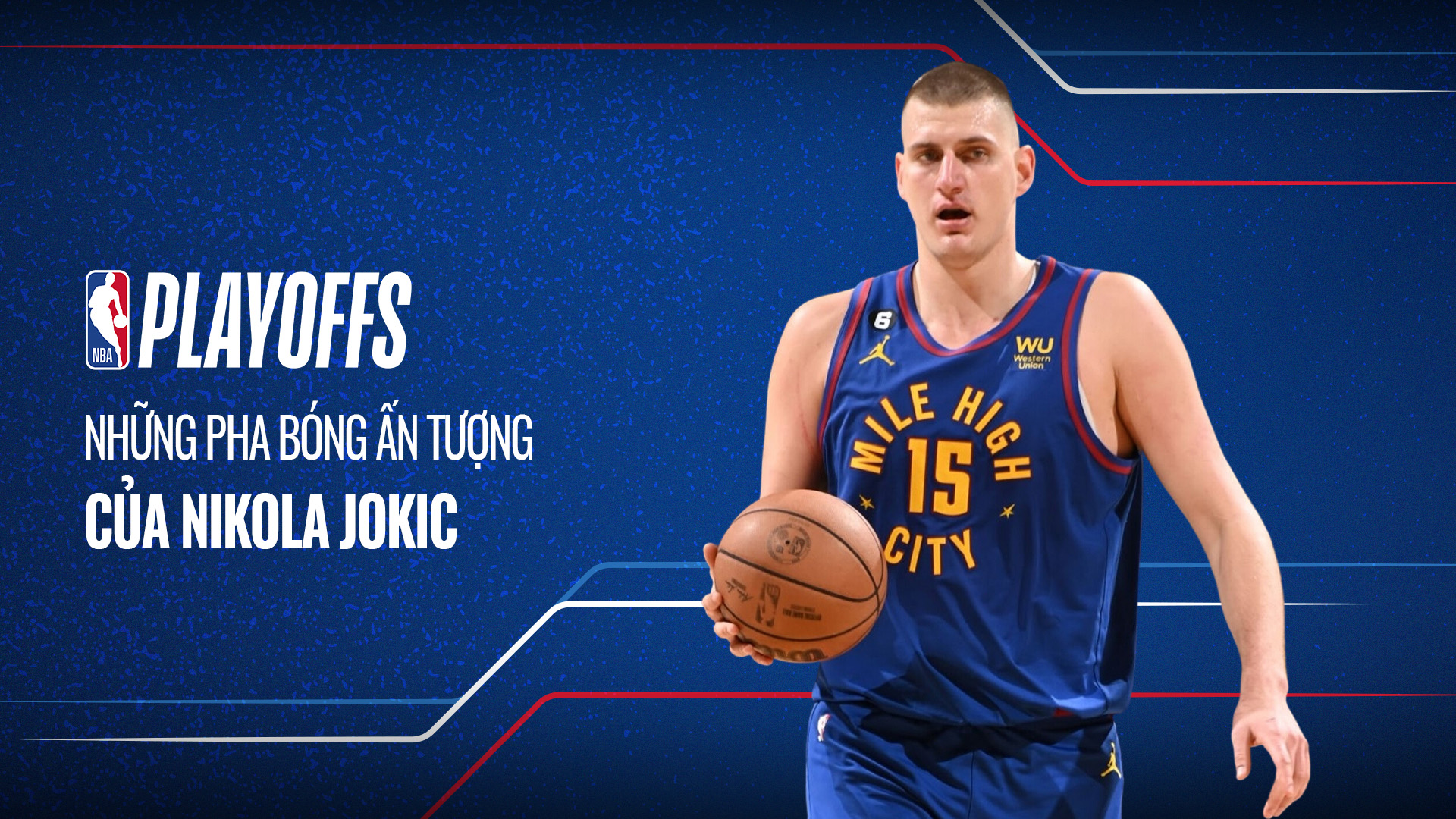 Những pha bóng ấn tượng của Nikola Jokic tại Playoffs FPT Play