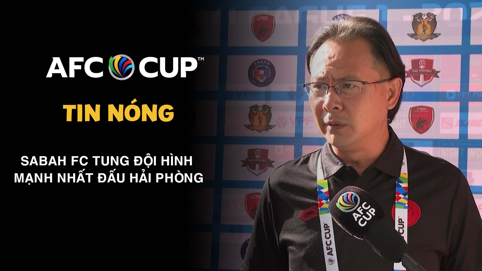 Sabah FC tung đội hình mạnh nhất đấu Hải Phòng FPT Play