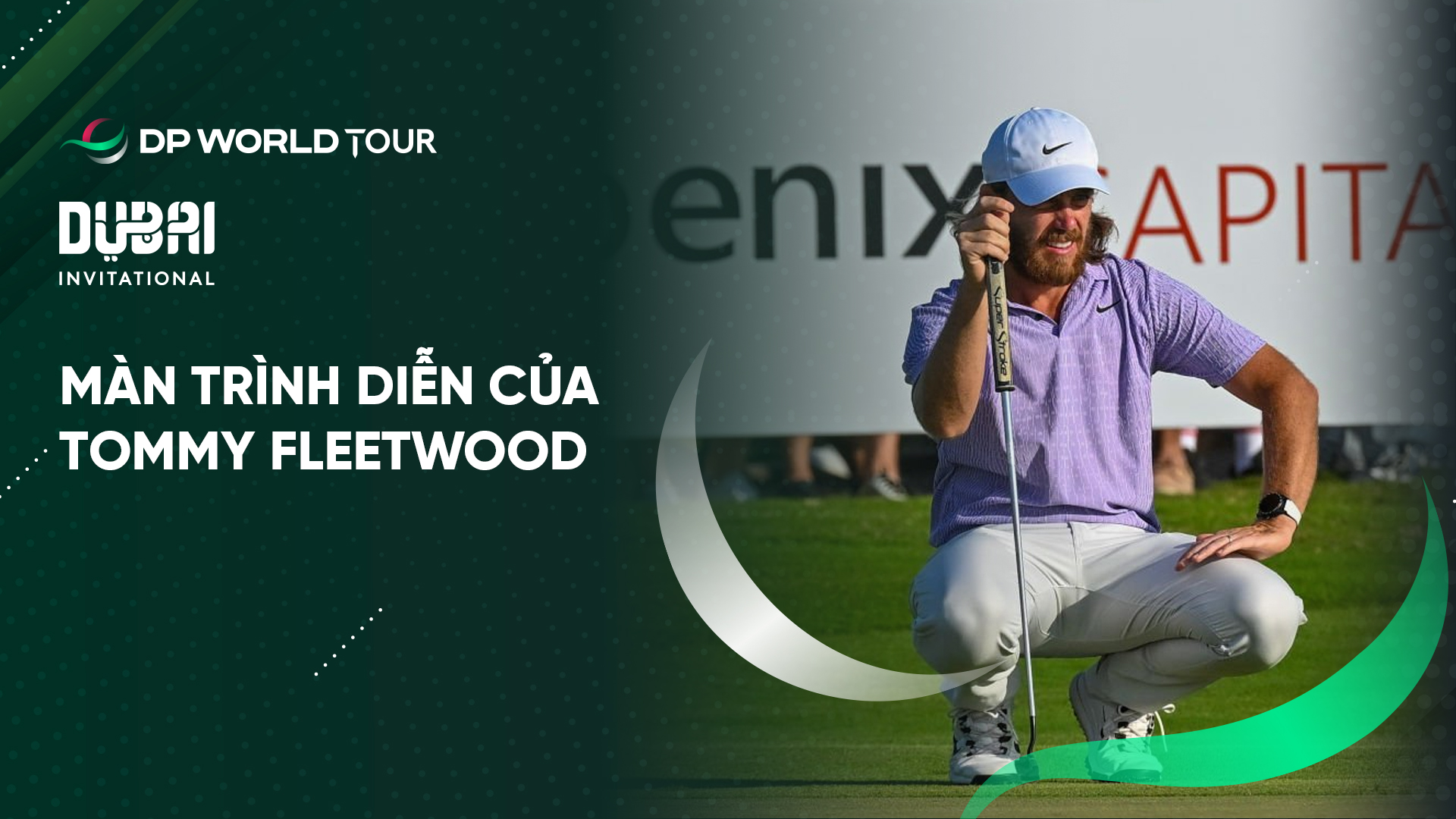 Màn trình diễn của Tommy Fleetwood tại Dubai Invitational 2024 FPT Play