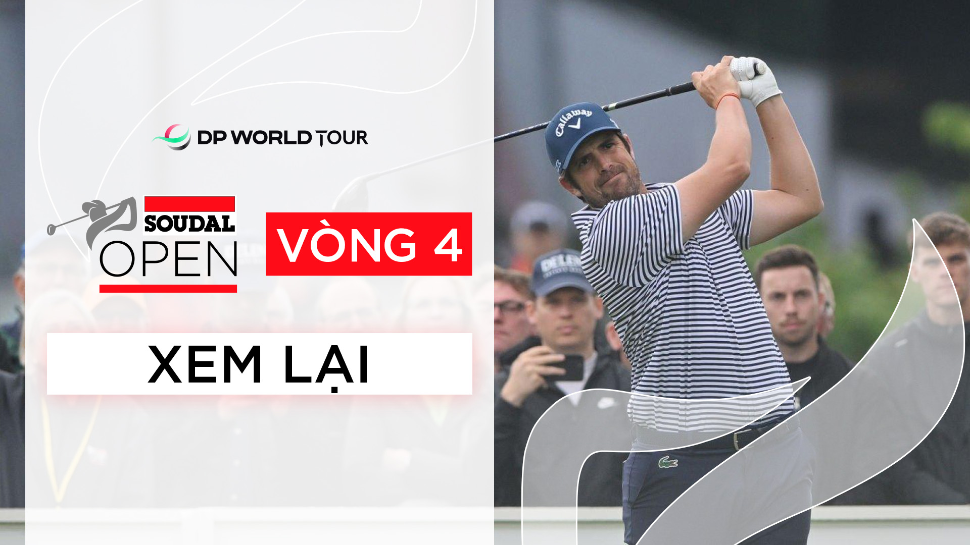 Golf Soudal Open 2024 Vòng 4 FPT Play