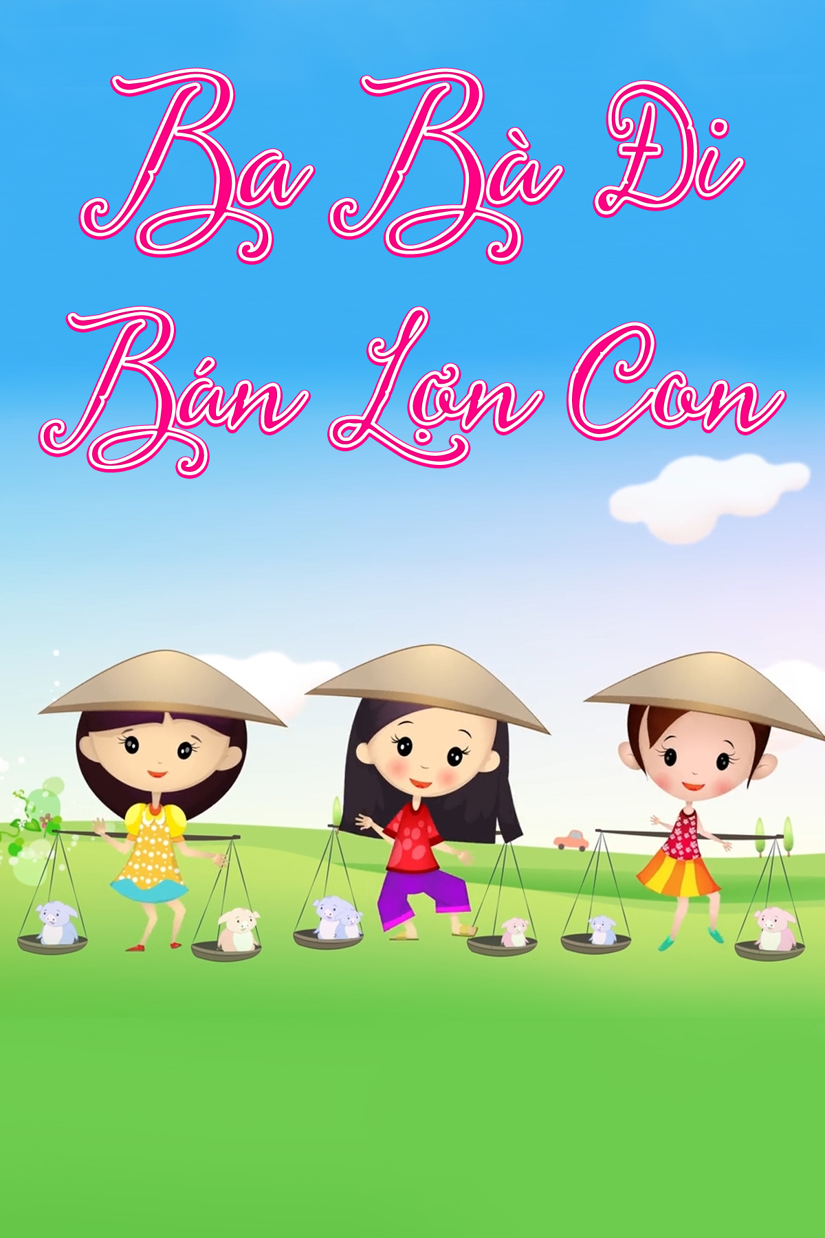 Ba Bà Đi Bán Lợn Con