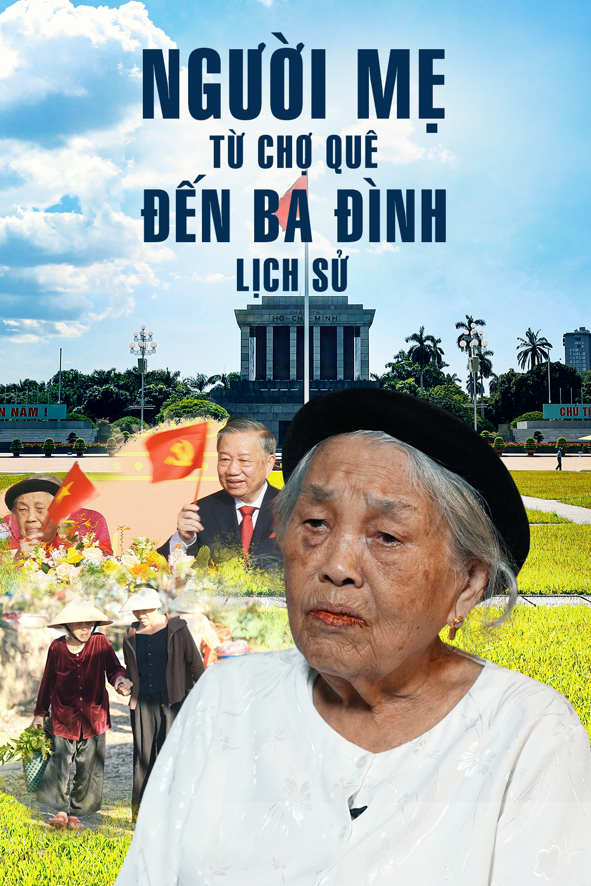 Người Mẹ Từ Chợ Quê Đến Ba Đình Lịch Sử