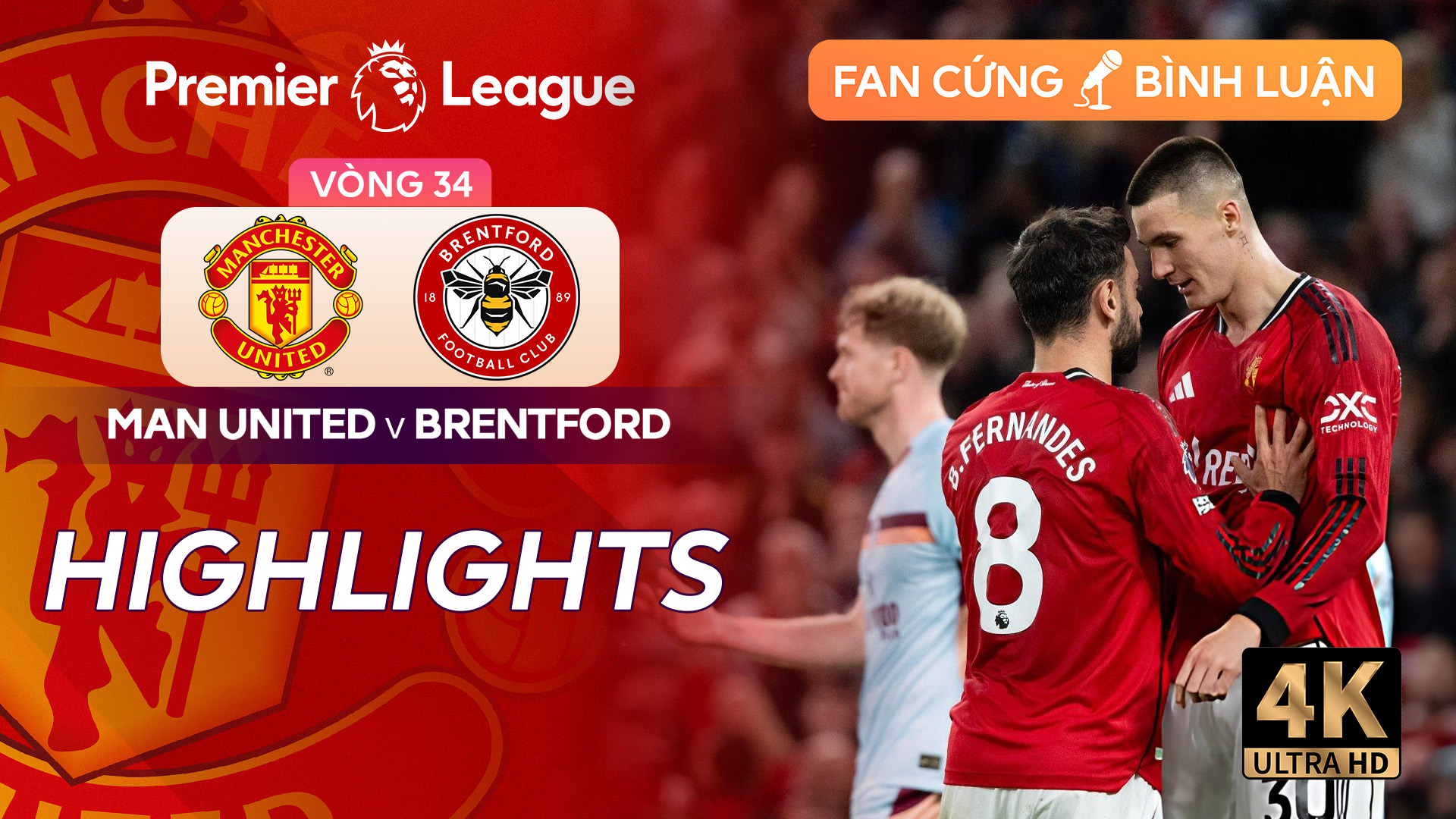 Manchester United - Brentford: Fan cứng Highlights
