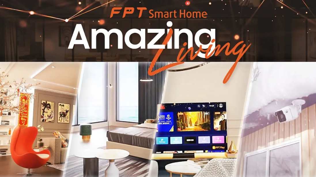 Nâng Tầm Phong Cách Sống Cùng FPT Smart Home - Amazing Living
