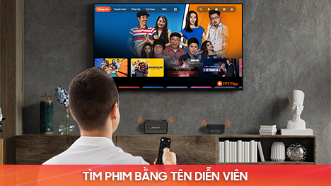 Tìm Phim Bằng Tên Diễn Viên | FPT Smart Home
